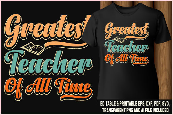 Greatest Teacher of All Time T-shirt Graphics