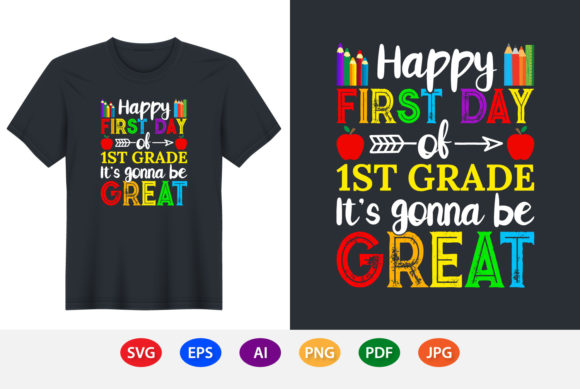 Happy First Day of First Grade T-Shirt Graphics