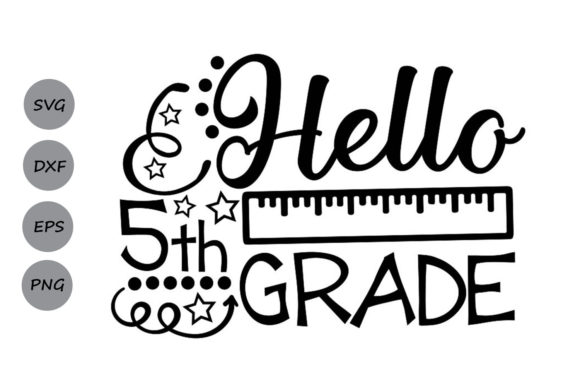 Hello Fifth Grade Svg: Graphics for Crafts and Creative Projects