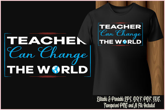 Teacher Can Change the World T-shirt Graphics