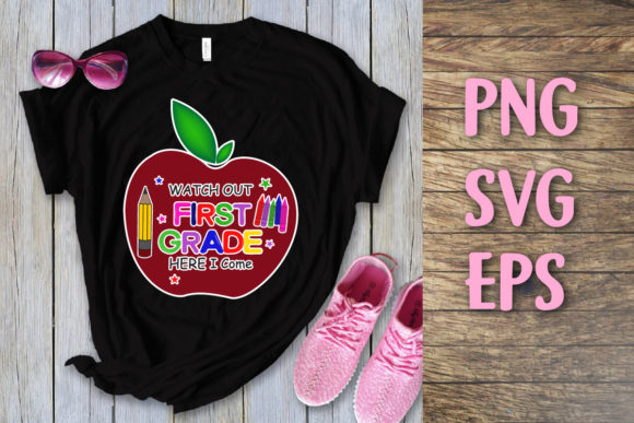 Watch out 1st Grade Here I Come Svg Graphics T-Shirt Designs